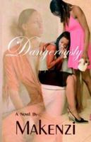 Dangerously 0972299076 Book Cover
