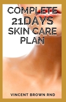Complete 21days Skin Care Plan: The Effective and Complete Guide on 21days Skin Care Plan B08VVBTR5M Book Cover