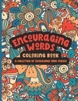 Encouraging Words Coloring Book: A Collection of Reassuring Bible Verses B09HNCBBCV Book Cover