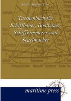Taschenbuch Fur Schiffbauer, Bootbauer, Schiffzimmerer Und Segelmacher 3954270668 Book Cover