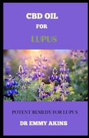 CBD OIL FOR LUPUS: Potent Remedy For Lupus B086PLB8VG Book Cover