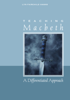 Teaching Macbeth: A Differentiated Approach 0814151205 Book Cover