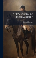 A New System of Horsemanship 1023929872 Book Cover