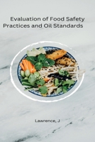 Evaluation of Food Safety Practices and Oil Standards B0C1HRB9LP Book Cover