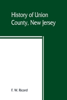 History of Union County, New Jersey 1016281579 Book Cover