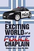 The Exciting World of a Police Chaplain 1973603403 Book Cover