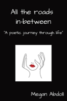 All the roads in-between: A poetic journey through life B0G1VQJVG3 Book Cover