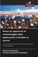 Verso un approccio al monitoraggio delle applicazioni orientato ai servizi 6207284712 Book Cover