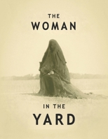 The Woman in the Yard : A Screenplay B0FD459DMY Book Cover