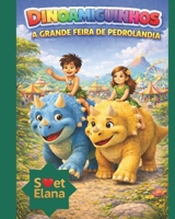 DINOAMIGUINHOS: A GRANDE FEIRA DE PEDROLÂNDIA (Portuguese Edition) B0G7Z3QB3D Book Cover