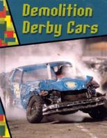 Demolition Derby Cars (Wild Rides) 0736815163 Book Cover