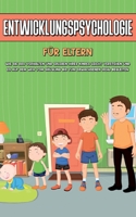 Entwicklungspsychologie für Einsteiger: Wie Sie die Entwicklungsstufen vom Säugling bis zum Erwachsenen leicht verstehen und die Erkenntnisse gezielt ... Kindererziehung anwenden 3753425516 Book Cover