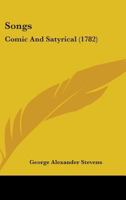 Songs, comic, and satyrical. By George Alexander Stevens, Captain Morris, and others. A new edition, corrected. 1145332862 Book Cover