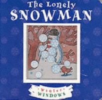 The Lonely Snowman (Christmas Winter Windows) 1840884088 Book Cover