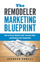 The Remodeler Marketing Blueprint 1632993392 Book Cover