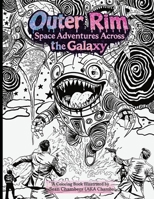 Outer Rim: Space Adventures Across the Galaxy - A Coloring Book: Space Adventures Across the Galaxy - A Coloring Book B0GN24LZH6 Book Cover