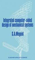 Integrated Computer-Aided Design of Mechanical Systems 9401080240 Book Cover