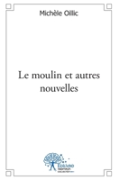 Le moulin et autres nouvelles (French Edition) 2332561072 Book Cover