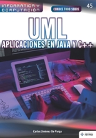 Conoce todo sobre UML. Aplicaciones en Java y C++ (Colecciones ABG Informática y Computación) (Spanish Edition) 1681657538 Book Cover