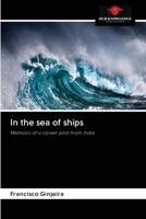 In the sea of ships: Memoirs of a career pilot from India 6203134848 Book Cover