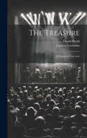 The Treasure; a Drama in Four Acts 1021302996 Book Cover