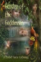 Garden of the Goddesses: A Zimbell House Anthology 1945967404 Book Cover
