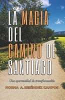 La Magia del Camino de Santiago: Una oportunidad de transformación B09HGGKMDY Book Cover