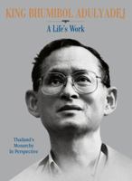 King Bhumibol Adulyadej: A Life's Work 9814260568 Book Cover