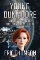 Young Dunmoore (Siobhan Dunmoore: The Early Years) 1998167534 Book Cover