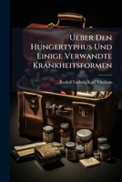 Ueber Den Hungertyphus Und Einige Verwandte Krankheitsformen 1144329922 Book Cover