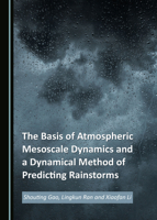 The Basis of Atmospheric Mesoscale Dynamics and a Dynamical Method of Predicting Rainstorms 152756620X Book Cover