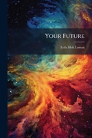 Your Future: The Zodiac's Guide To Success In Life 1174704985 Book Cover