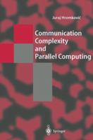 Communication Complexity and Parallel Computing 354057459X Book Cover