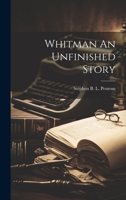 Whitman An Unfinished Story 1022235931 Book Cover