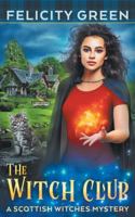 The Witch Club: A Scottish Witches Mystery (Scottish Witches Mysteries) 3911238002 Book Cover
