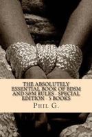 The Absolutely Essential Book of BDSM and S&M Rules - Special Edition - 5 Books 1490517715 Book Cover