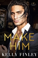 Make Him: A Single Dad/Alpha Dom Romance B0CXRLMLLF Book Cover