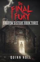 The Final Fury: Shadow Sisters Book Three 1735381462 Book Cover