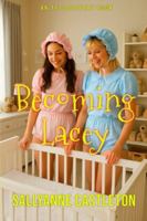 Becoming Lacey: An ABDL LGBTQ story of boy becomes baby girl B0FS2DJX7B Book Cover
