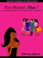 You Wearin That? 0980051851 Book Cover
