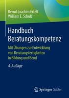 Handbuch Beratungskompetenz: Mit Übungen zur Entwicklung von Beratungsfertigkeiten in Bildung und Beruf 365824156X Book Cover