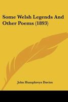 Some Welsh Legends And Other Poems 1248763009 Book Cover