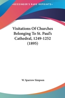 Visitations of Churches Belonging to St. Paul's Cathedral, 1249-1252 3337162193 Book Cover