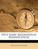 Fifty Years' Biographical Reminiscences 1354376943 Book Cover