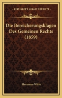 Die Bereicherungsklagen Des Gemeinen Rechts (1859) 1012805522 Book Cover