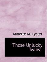 Those Unlucky Twins!' 0554851342 Book Cover