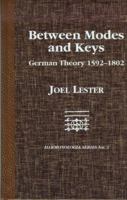 Between Modes and Keys: German Theory 1592-1802 (Monographs in Musicology) 0918728770 Book Cover