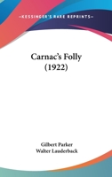 Carnac's Folly. With Illus. by Walter Lauderback 1120171342 Book Cover