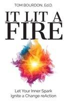 It Lit a Fire: Let Your Inner Spark Ignite a Change reAction B0GV6YZ74W Book Cover