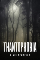 Thantophobia 1805097571 Book Cover